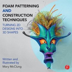 Foam Patterning and Construction Techniques - McClung, Mary (Professor of Costume Design, West Virginia University