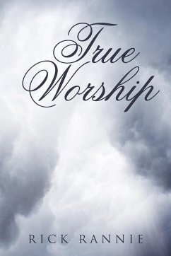 True Worship - Rannie, Rick