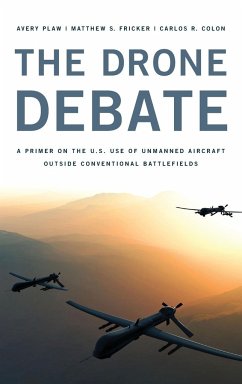 The Drone Debate - Plaw, Avery; Fricker, Matthew S.; Colon, Carlos