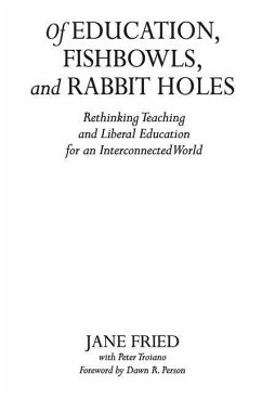 Of Education, Fishbowls, and Rabbit Holes - Fried, Jane