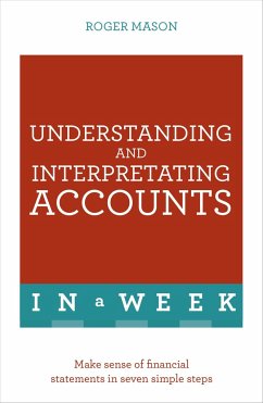 Understanding and Interpreting Accounts in a Week: Teach Yourself - Mason, Roger