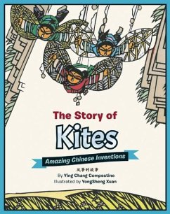 The Story of Kites: Amazing Chinese Inventions - Compestine, Ying Chang