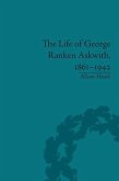 The Life of George Ranken Askwith, 1861-1942