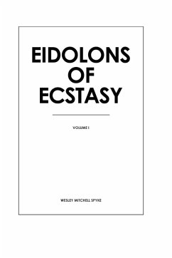 Eidolons of Ecstasy - Spyke, Wesley Mitchell