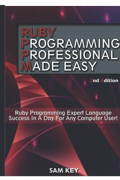 Ruby Programming Professional Made Easy - Key, Sam