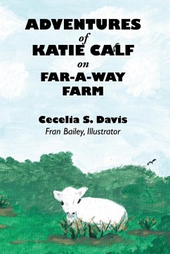 Adventures of Katie Calf on Far-A-Way Farm - Davis, Cecelia