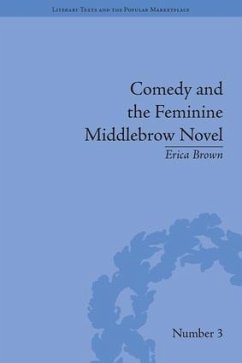 Comedy and the Feminine Middlebrow Novel - Brown, Erica