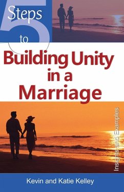 5 Steps to Building Unity in a Marriage - Kelley, Kevin; Kelley, Katie