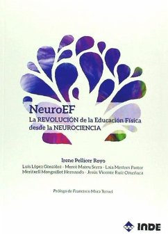 NeuroEF : la revolución de la educación física desde la neurociencia - López González, Luis; Pellicer Royo, Irene . . . [et al.; Mestres Pastor, Laia