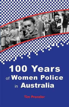 One Hundred Years of Women Police in Australia - Prenzler, Tim