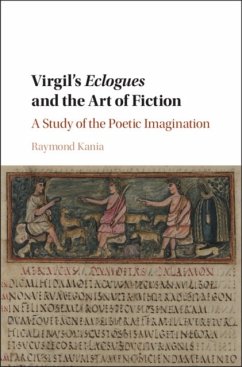 Virgil's Eclogues and the Art of Fiction - Kania, Raymond (Stanford University, California)