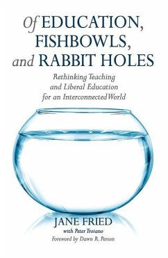 Of Education, Fishbowls, and Rabbit Holes - Fried, Jane