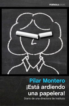 ¡Está ardiendo una papelera! : diario de una directora de instituto - Montero, Pilar