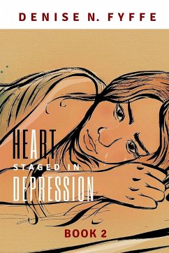 A Heart Staged in Depression - Fyffe, Denise N.