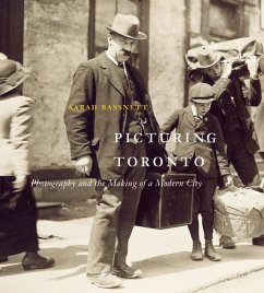 Picturing Toronto: Photography and the Making of a Modern City Volume 18 - Bassnett, Sarah