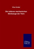 Die äußeren mechanischen Werkzeuge der Tiere Die äußeren mechanischen Werkzeuge der Tiere