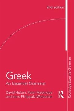 Greek: An Essential Grammar - Holton, David;Mackridge, Peter;Philippaki-Warburton, Irene