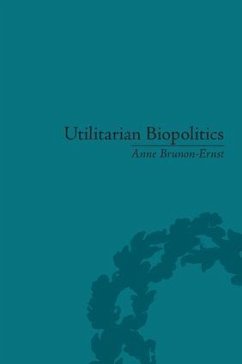Utilitarian Biopolitics - Brunon-Ernst, Anne
