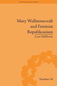 Mary Wollstonecraft and Feminist Republicanism - Halldenius, Lena
