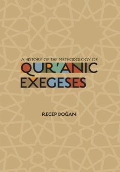 A History of the Methodology of Quranic Exegeses - Dogan, Recep