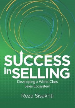 Success in Selling: Developing a World-Class Sales Ecosystem - Sisakhti, Reza