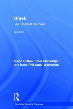 Greek: An Essential Grammar - Holton, David; Mackridge, Peter; Philippaki-Warburton, Irene; Georgiafentis, Michalis