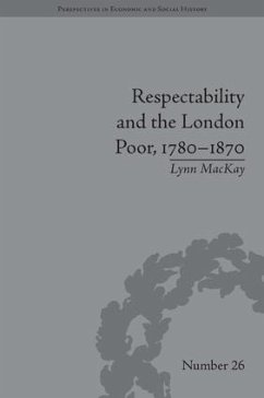 Respectability and the London Poor, 1780-1870 - Mackay, Lynn