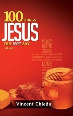100 Things Jesus Did Not Say - Chiedu, Vincent