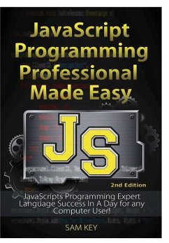 JavaScript Professional Programming Made Easy - Key, Sam