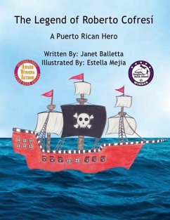 The Legend of Roberto Cofresí A Puerto Rican Hero - Balletta, Janet