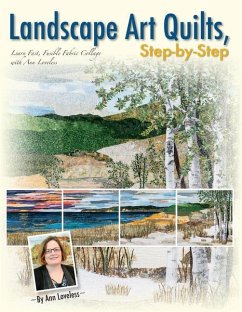 Landscape Art Quilts, Step by Step - Loveless, Ann