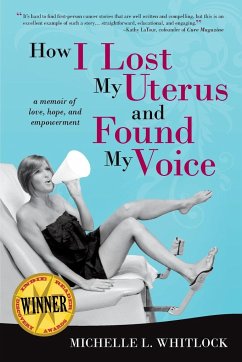 How I Lost My Uterus and Found My Voice - Whitlock, Michelle L.