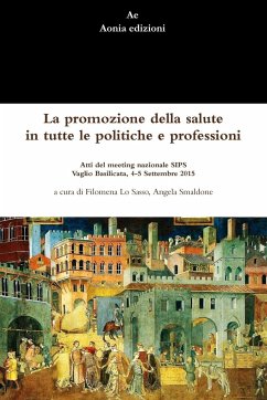 La promozione della salute in tutte le politiche e professioni - Lo Sasso, Filomena; Smaldone, Angela