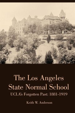 The Los Angeles State Normal School, UCLA's Forgotten Past - Anderson, Keith