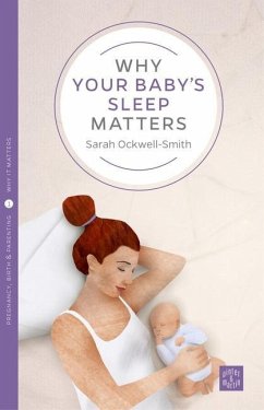 Why Your Baby's Sleep Matters - Ockwell-Smith, Sarah