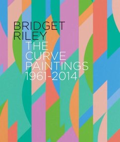 Bridget Riley: The Curve Paintings 1961-2014 - Kudielka, Robert