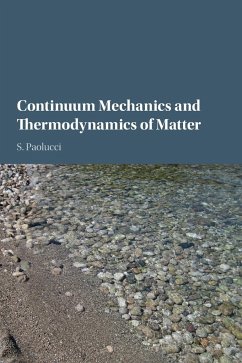 Continuum Mechanics and Thermodynamics of Matter - Paolucci, Samuel