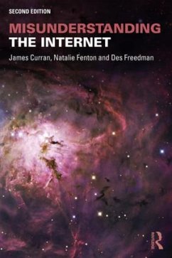 Misunderstanding the Internet - Curran, James; Fenton, Natalie; Freedman, Des