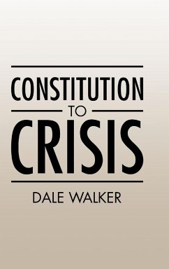 Constitution to Crisis - Walker, Dale