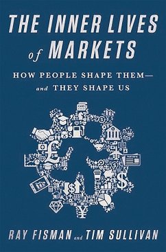 The Inner Lives of Markets - Fisman, Ray; Sullivan, Tim