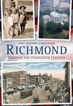 Richmond Through the Twentieth Century - Yarsinske, Amy Waters