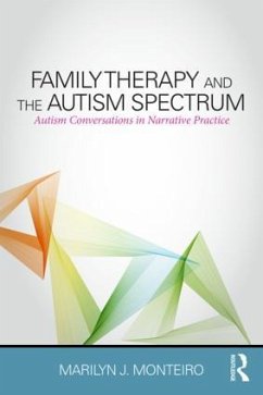 Family Therapy and the Autism Spectrum - Monteiro, Marilyn J. (in private practice, Texas, USA)