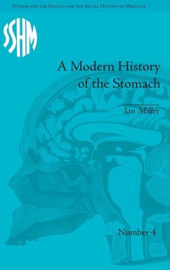 A Modern History of the Stomach - Miller, Ian