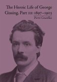 The Heroic Life of George Gissing, Part III