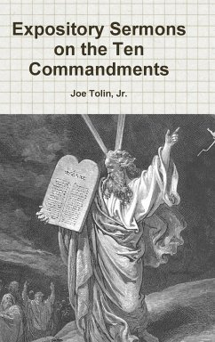 Expository Sermons on the Ten Commandments - Tolin, Jr. Joe