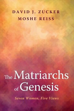 The Matriarchs of Genesis - Zucker, David J.; Reiss, Moshe