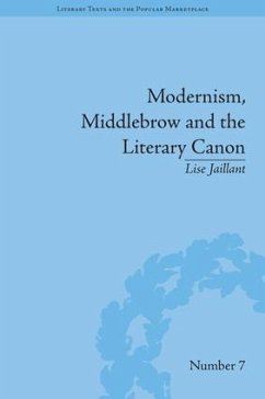 Modernism, Middlebrow and the Literary Canon - Jaillant, Lise