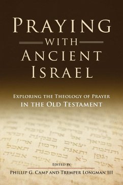 Praying with Ancient Israel - Camp, Phillip; Longman, Tremper Iii