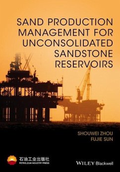 Sand Production Management for Unconsolidated Sandstone Reservoirs - Zhou, Shouwei;Sun, Fujie