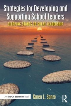 Strategies for Developing and Supporting School Leaders - Sanzo, Karen L